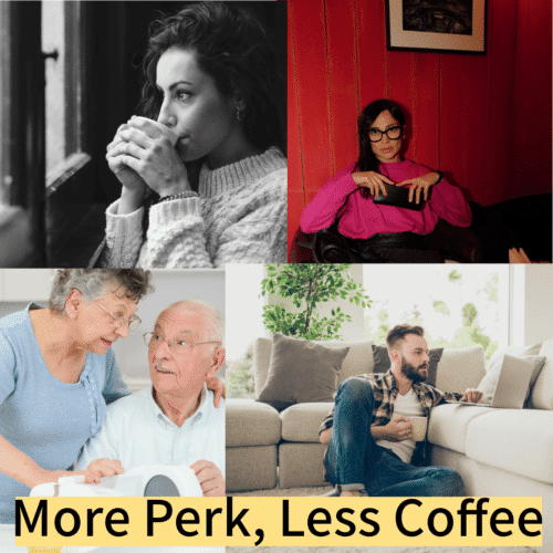 More Perk Less Coffee